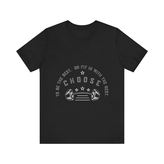 Choose To Be The Best - Sport Athletes Tee